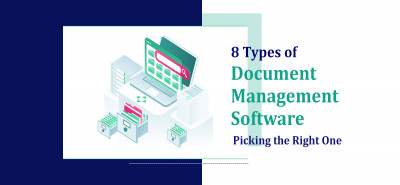 8 Types of Document Management Software Picking the Right One